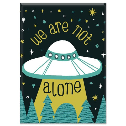 We Are Not Alone Rectangle Magnet