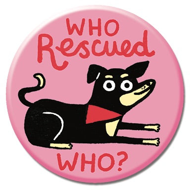 Who Rescued Who? 1.25" Button