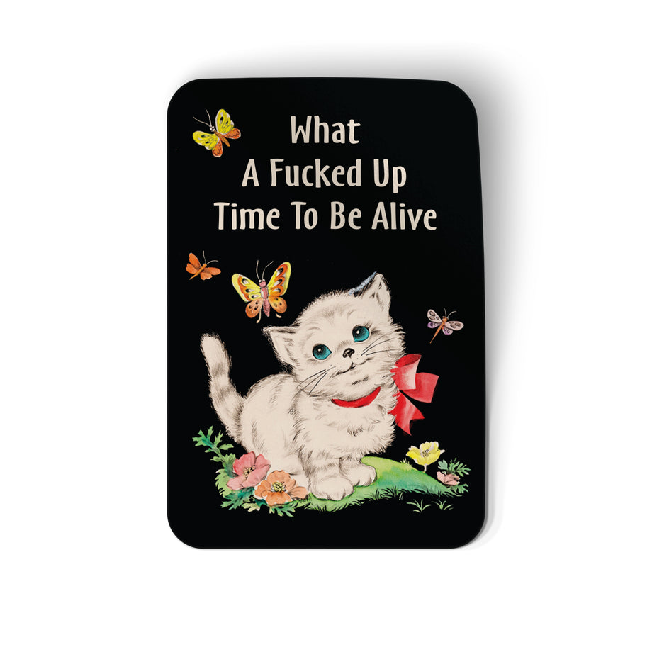 What a Fucked Up Time to Be Alive Kitty Sticker by Ephemera – Badge Bomb  Wholesale