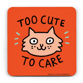 Too Cute To Care Cat Coaster by Gemma Correll