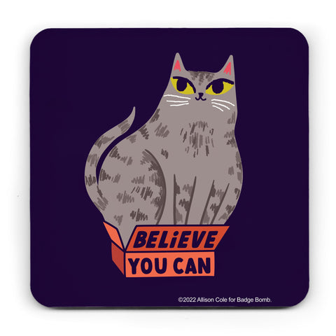 Believe You Can Cat Coaster