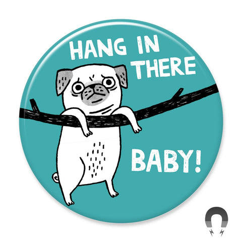 Hang in There Baby Big Magnet by Gemma Correll.