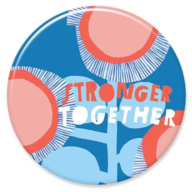 Stronger Together Button by Lisa Congdon