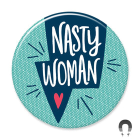 Nasty Woman Magnet