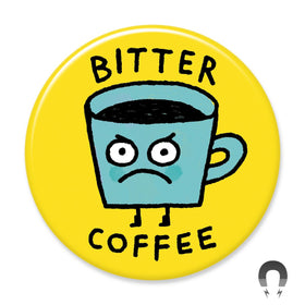 Bitter Coffee Big Magnet