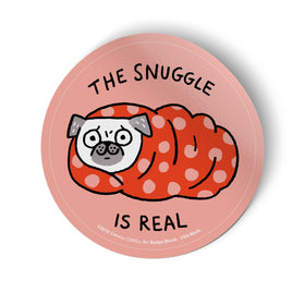 Snuggle Is Real Big Sticker