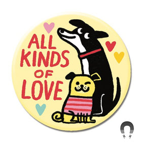 All Kinds of Love Big Magnet