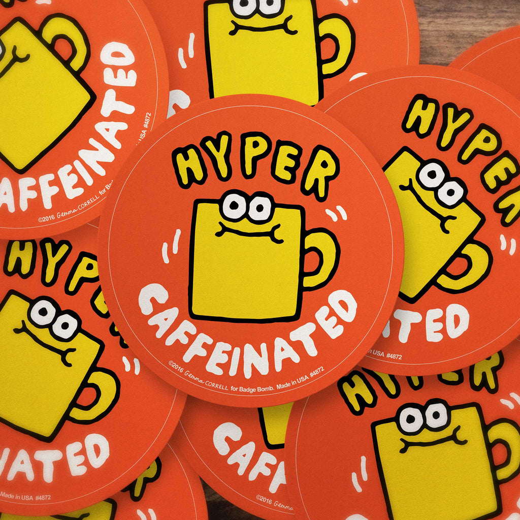 Always Caffeinated Sticker Sticker – Badge Bomb Wholesale