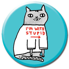 I'm With Stupid Cat 1" Button by Gemma Correll