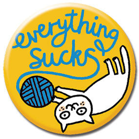 Everything Sucks Cat 1" Button by Gemma Correll