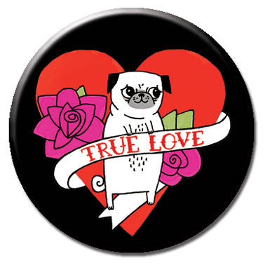 True Love Pug 1.25" Button