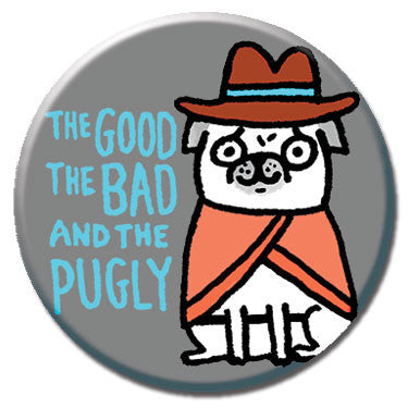The Good The Bad And The Pugly 1.25" Button