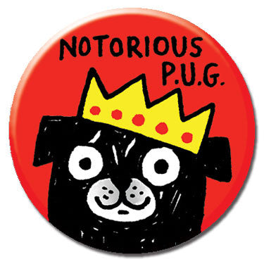 Notorious P.U.G. 1.25" Button