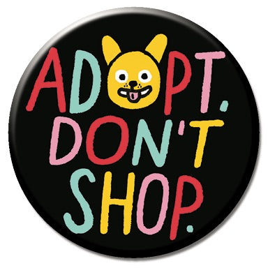 Adopt Don't Shop 1.25" Button