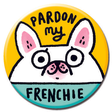 Pardon My Frenchie 1.25" Buttons