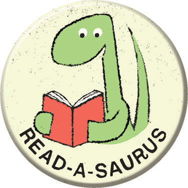 Read a Saurus Button. Buttons by Greg Pizzoli.